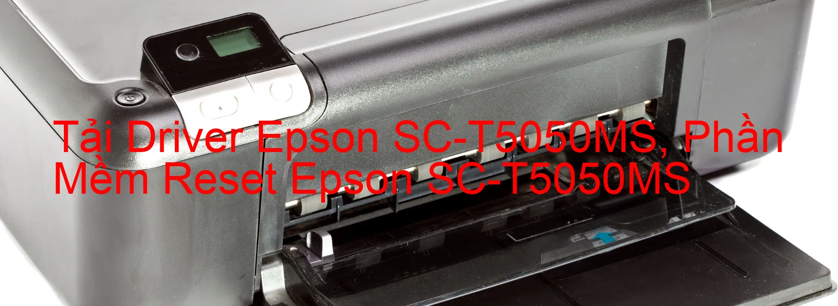Driver Epson SC-T5050MS, Phần Mềm Reset Epson SC-T5050MS