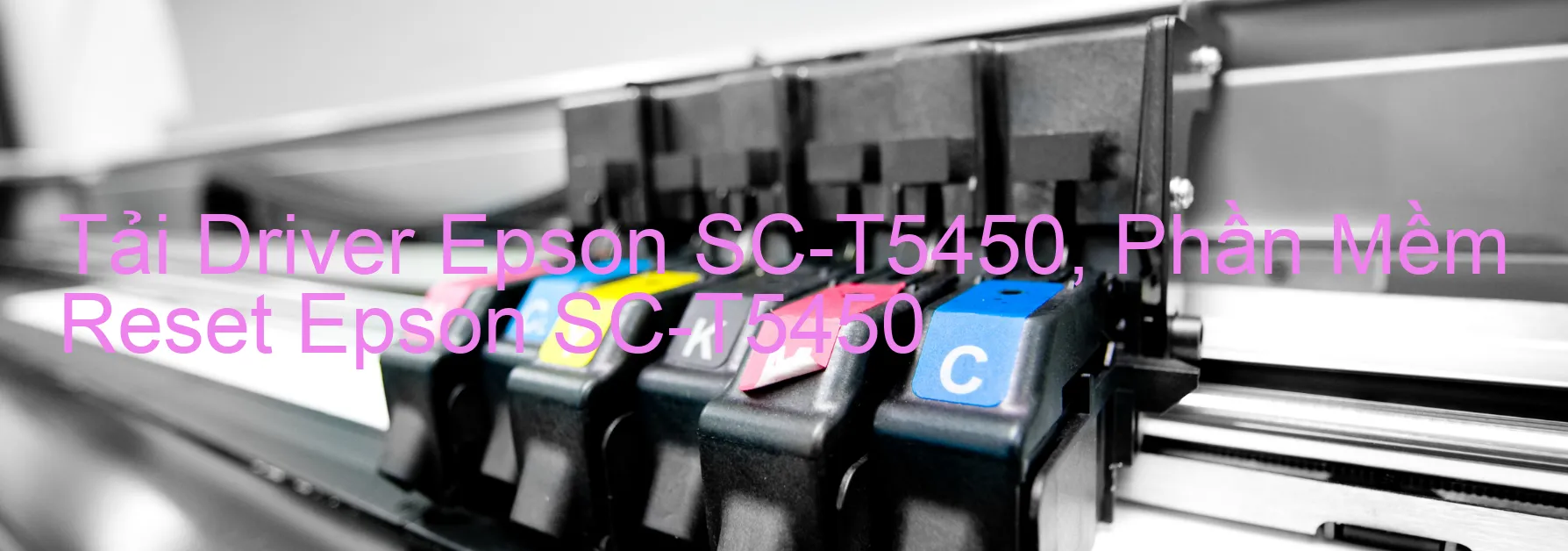 Driver Epson SC-T5450, Phần Mềm Reset Epson SC-T5450