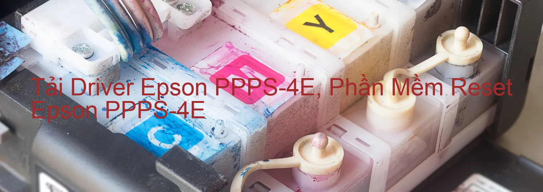 Driver Epson PPPS-4E, Phần Mềm Reset Epson PPPS-4E