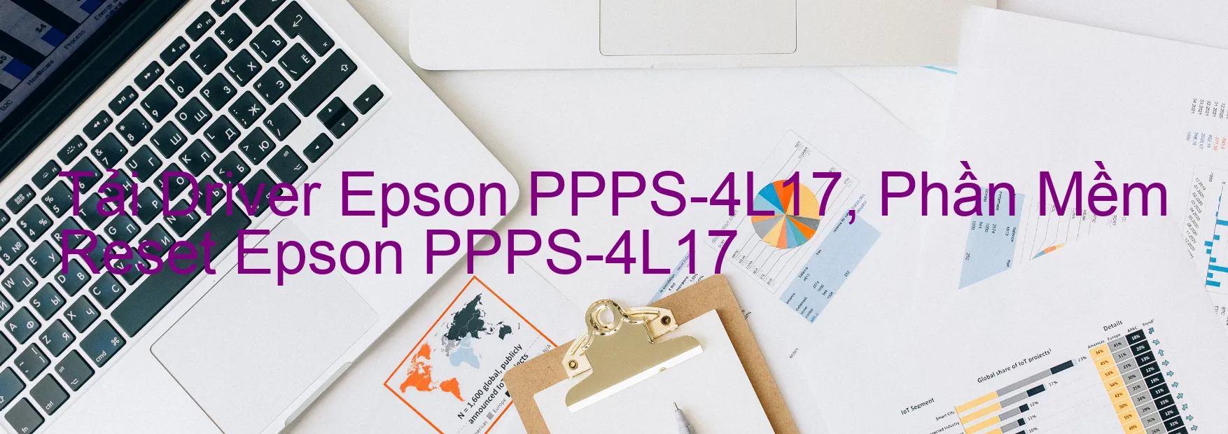 Driver Epson PPPS-4L17, Phần Mềm Reset Epson PPPS-4L17