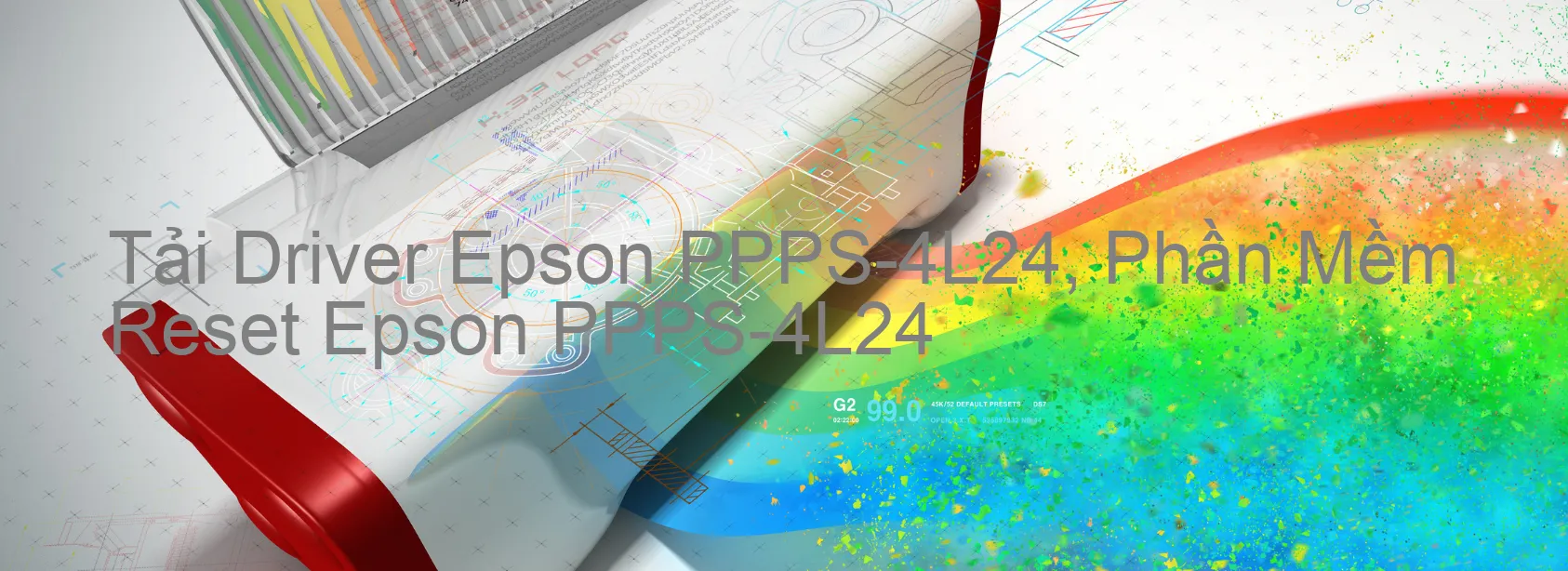 Driver Epson PPPS-4L24, Phần Mềm Reset Epson PPPS-4L24