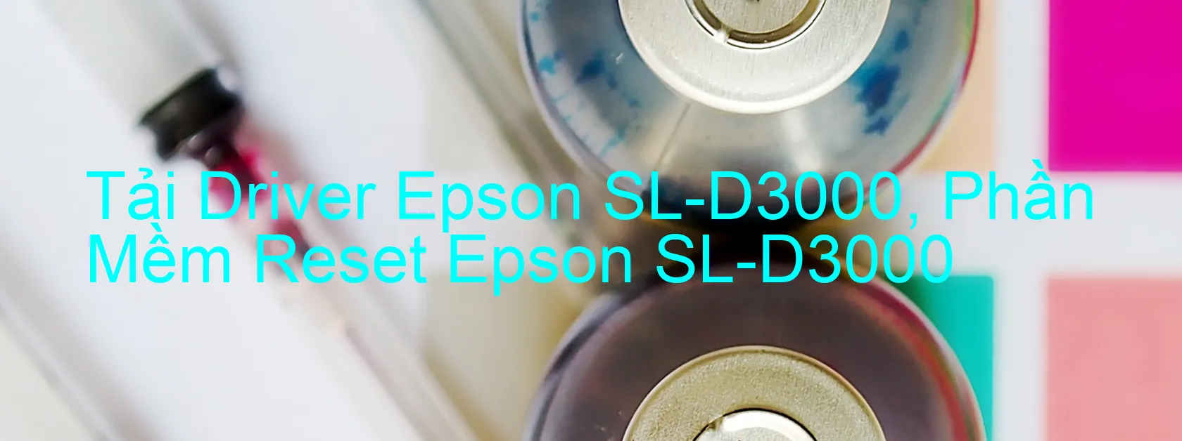 Driver Epson SL-D3000, Phần Mềm Reset Epson SL-D3000