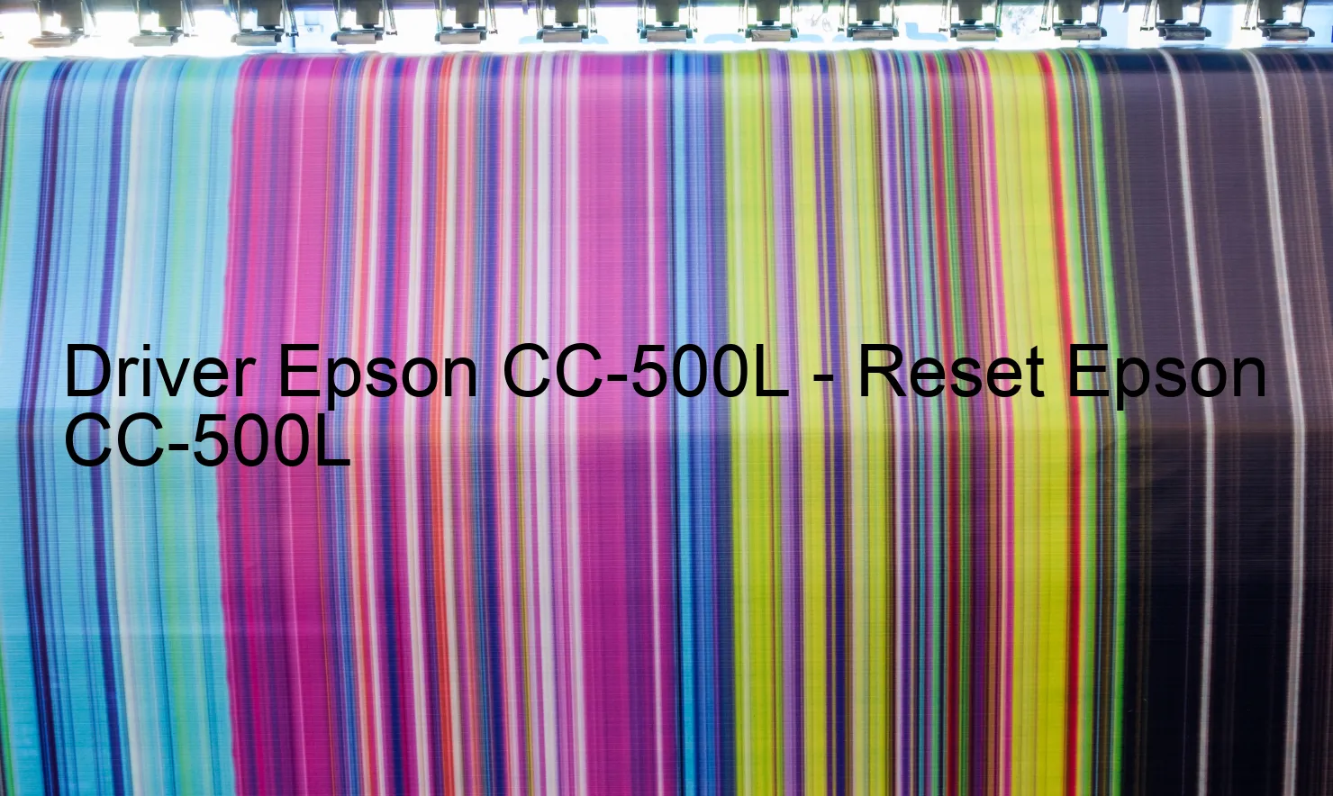 Epson CC-500Lのドライバー、Epson CC-500Lのリセットソフトウェア