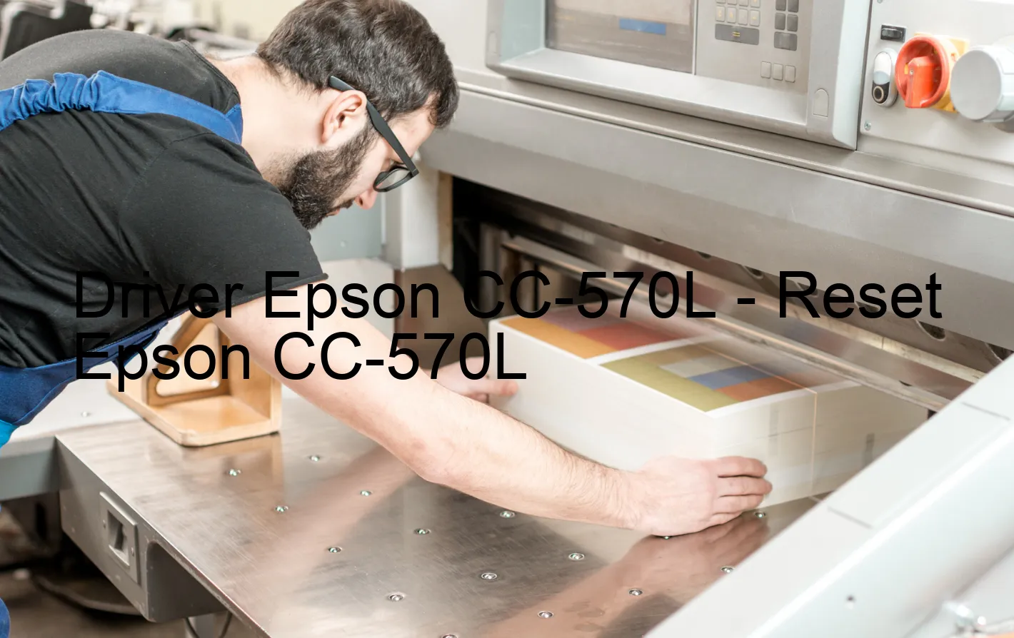 Epson CC-570Lのドライバー、Epson CC-570Lのリセットソフトウェア