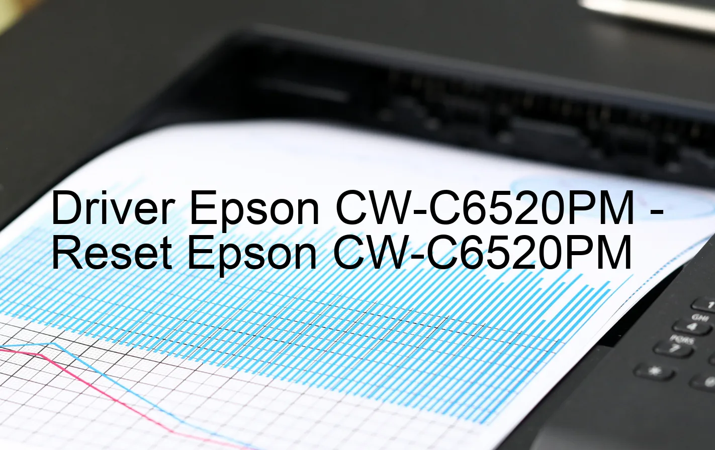 Epson CW-C6520PMのドライバー、Epson CW-C6520PMのリセットソフトウェア