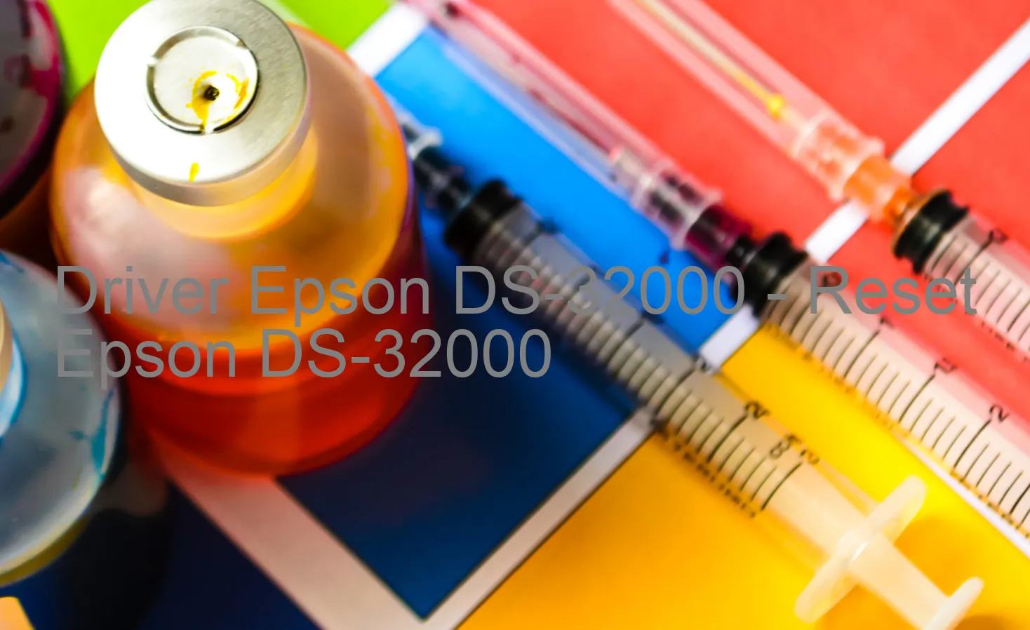 Epson DS-32000のドライバー、Epson DS-32000のリセットソフトウェア