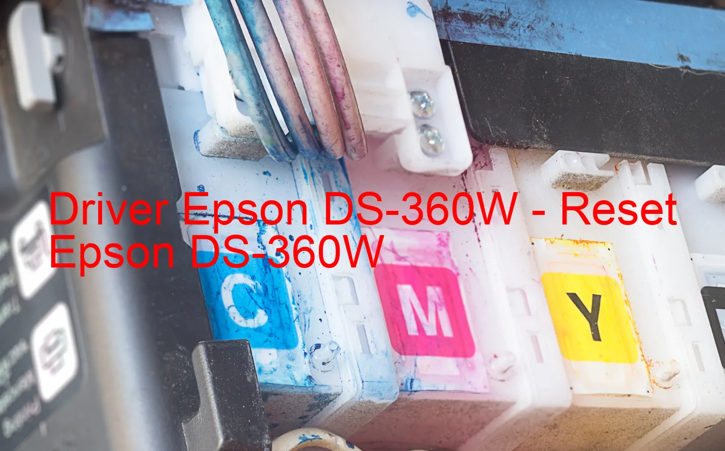 Epson DS-360Wのドライバー、Epson DS-360Wのリセットソフトウェア
