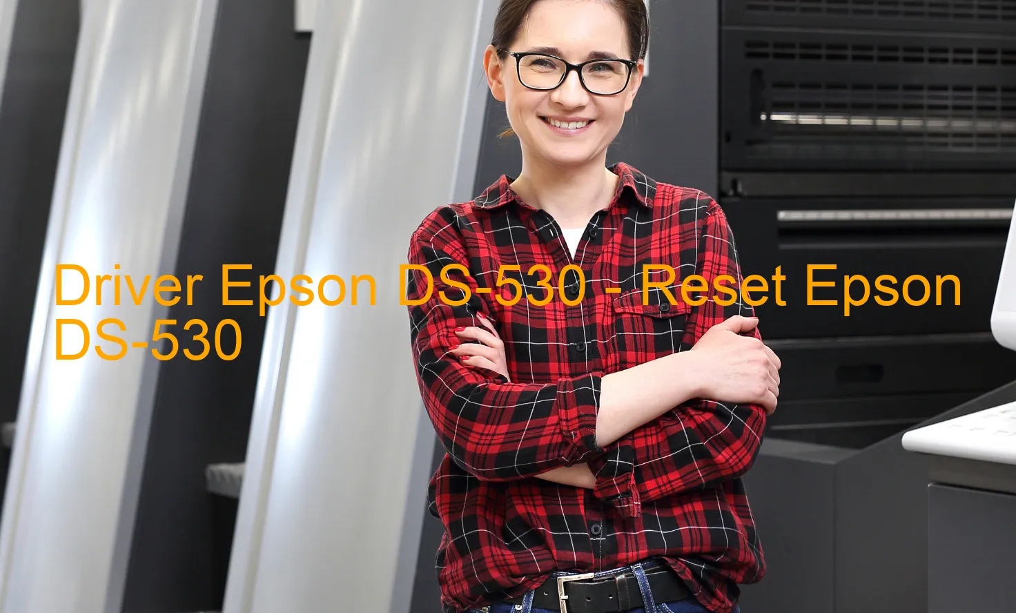 Epson DS-530のドライバー、Epson DS-530のリセットソフトウェア