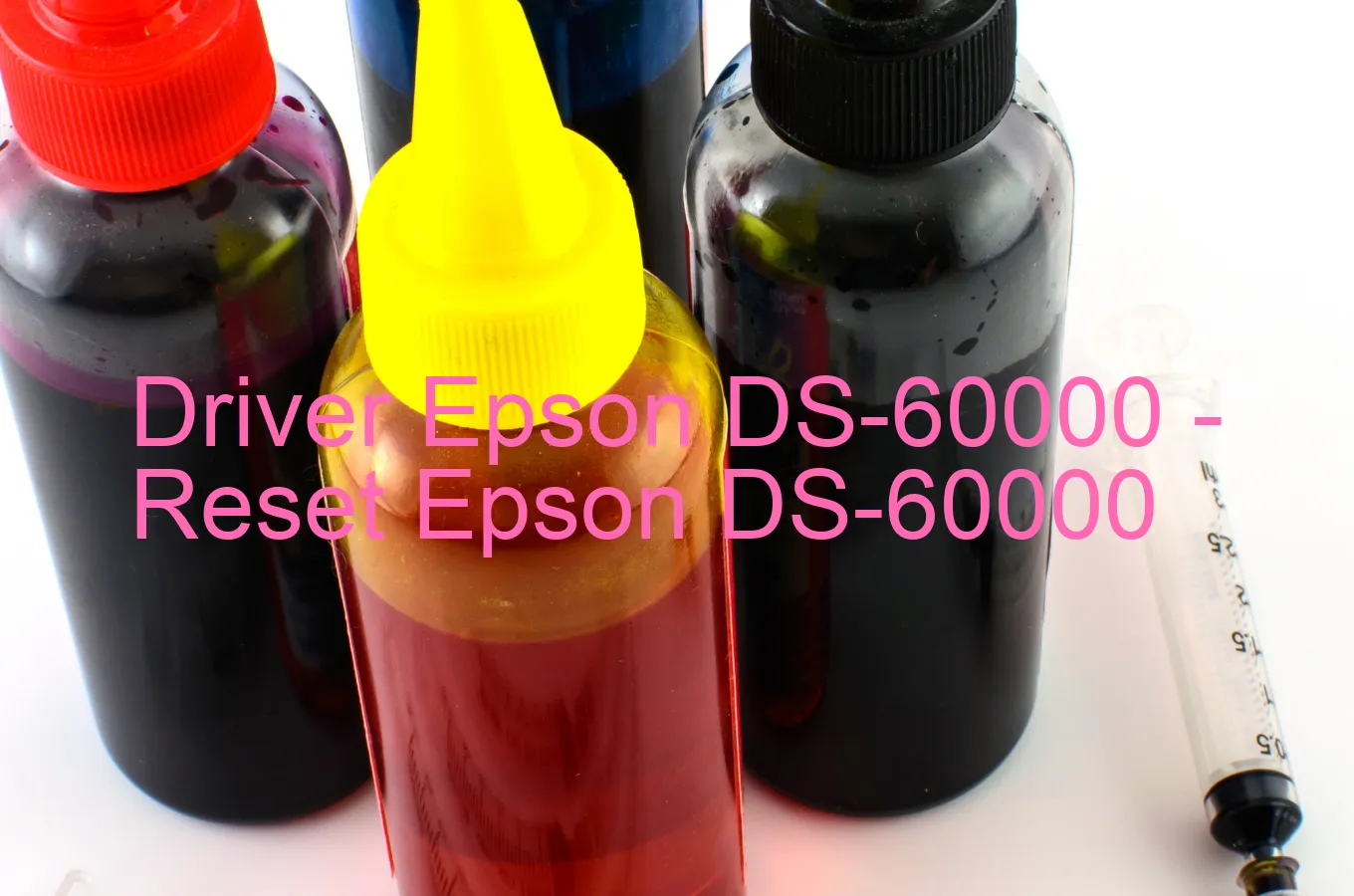 Epson DS-60000のドライバー、Epson DS-60000のリセットソフトウェア