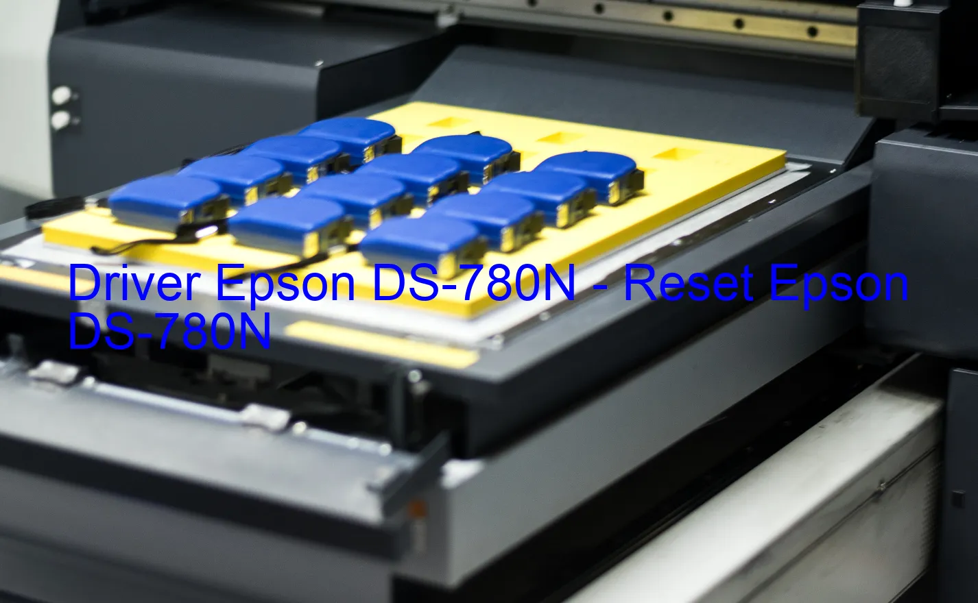 Epson DS-780Nのドライバー、Epson DS-780Nのリセットソフトウェア