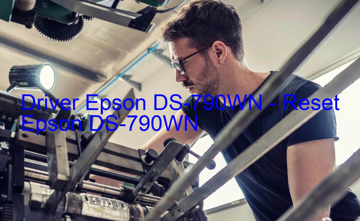 Epson DS-790WNのドライバー、Epson DS-790WNのリセットソフトウェア