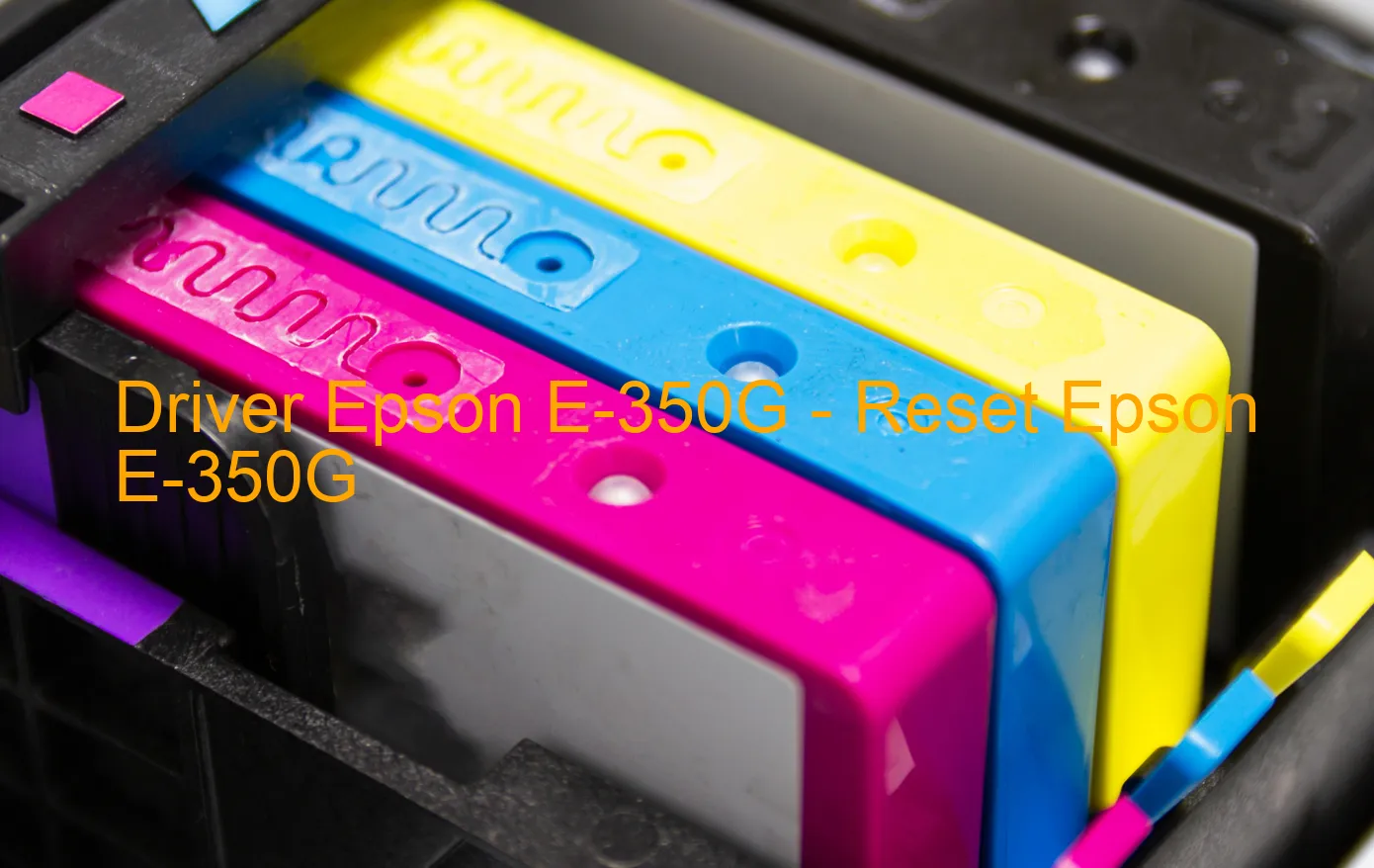 Epson E-350Gのドライバー、Epson E-350Gのリセットソフトウェア