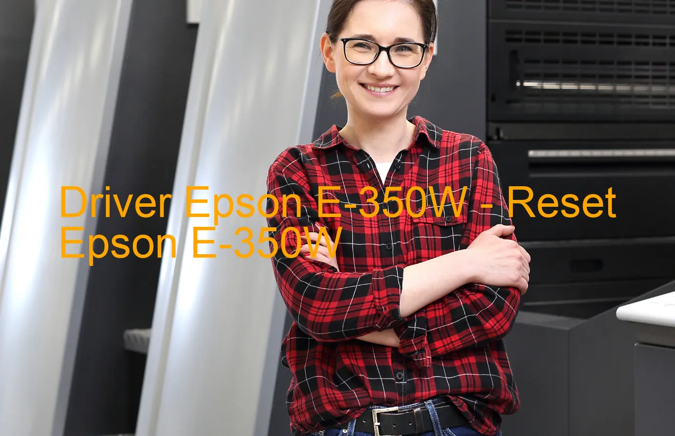 Epson E-350Wのドライバー、Epson E-350Wのリセットソフトウェア