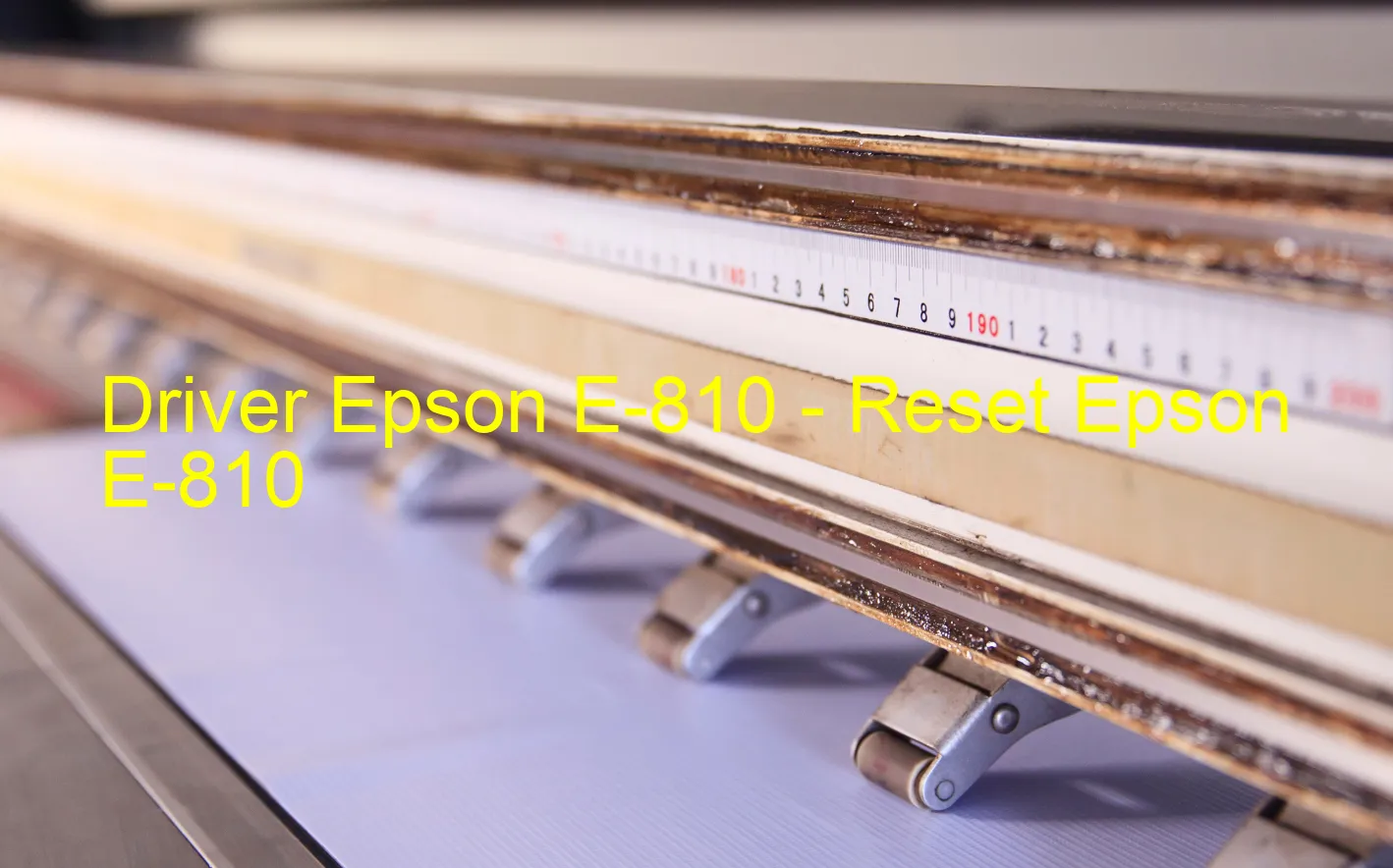 Epson E-810のドライバー、Epson E-810のリセットソフトウェア