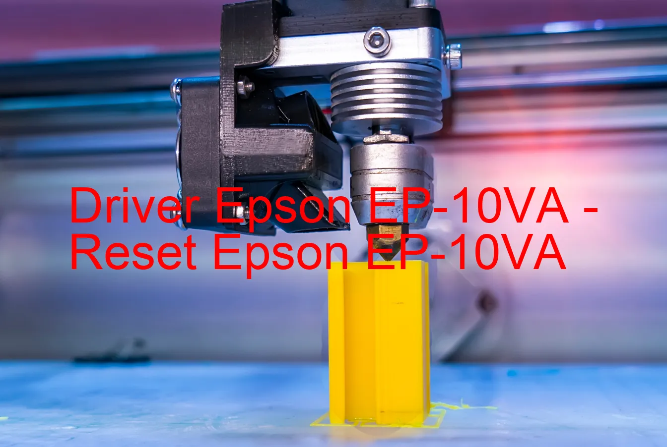 Epson EP-10VAのドライバー、Epson EP-10VAのリセットソフトウェア