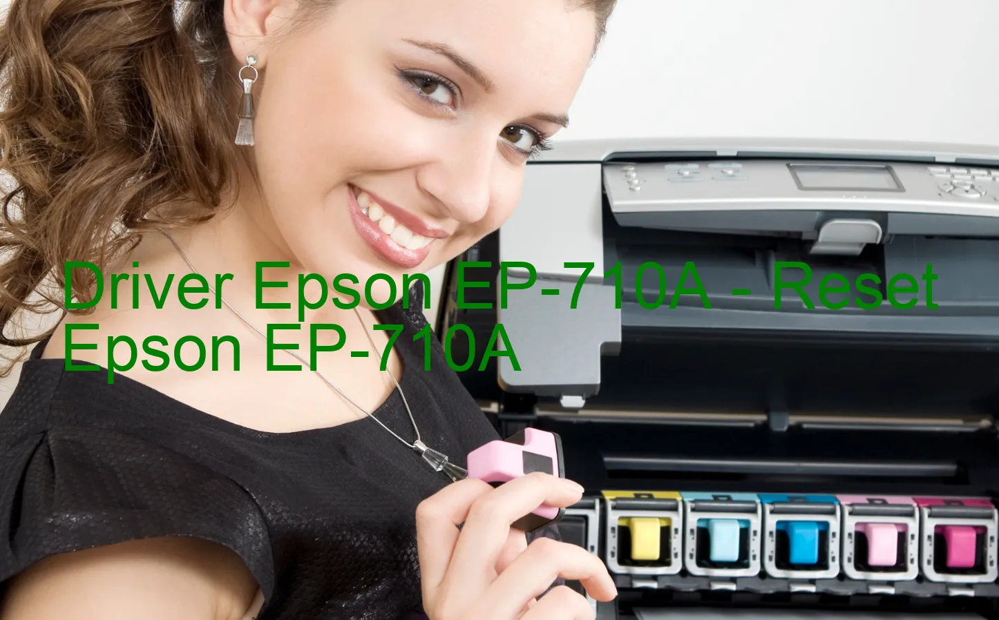 Epson EP-710Aのドライバー、Epson EP-710Aのリセットソフトウェア