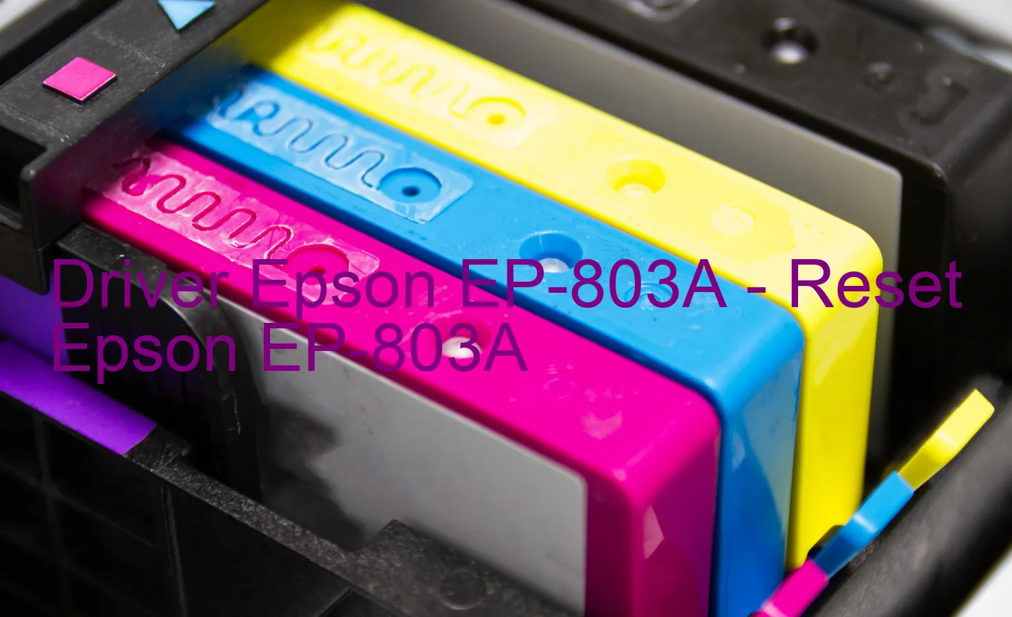 Epson EP-803Aのドライバー、Epson EP-803Aのリセットソフトウェア