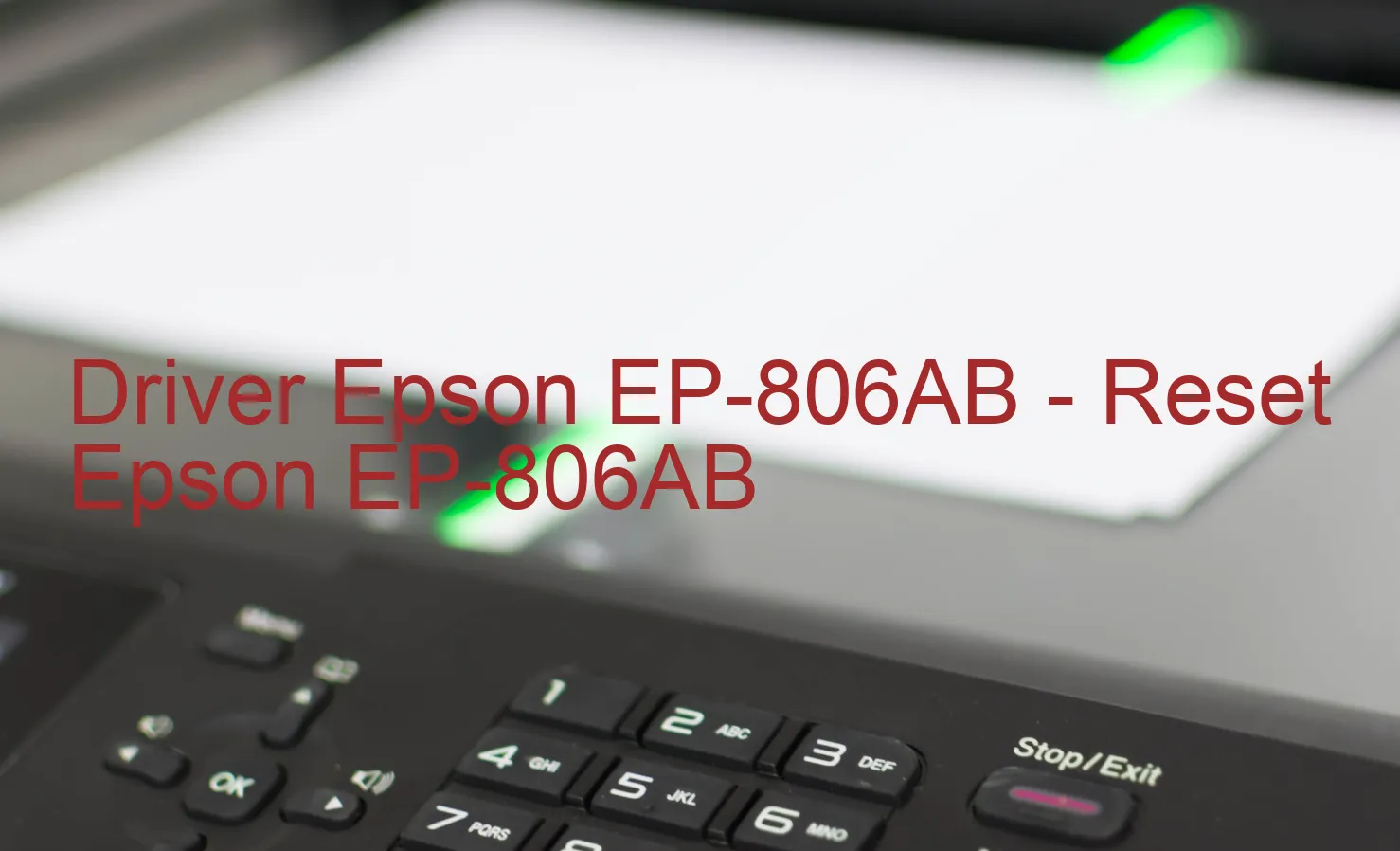 Epson EP-806ABのドライバー、Epson EP-806ABのリセットソフトウェア