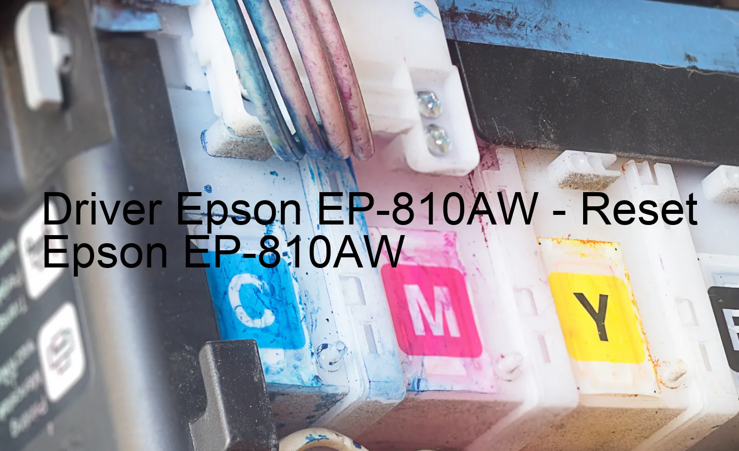 Epson EP-810AWのドライバー、Epson EP-810AWのリセットソフトウェア