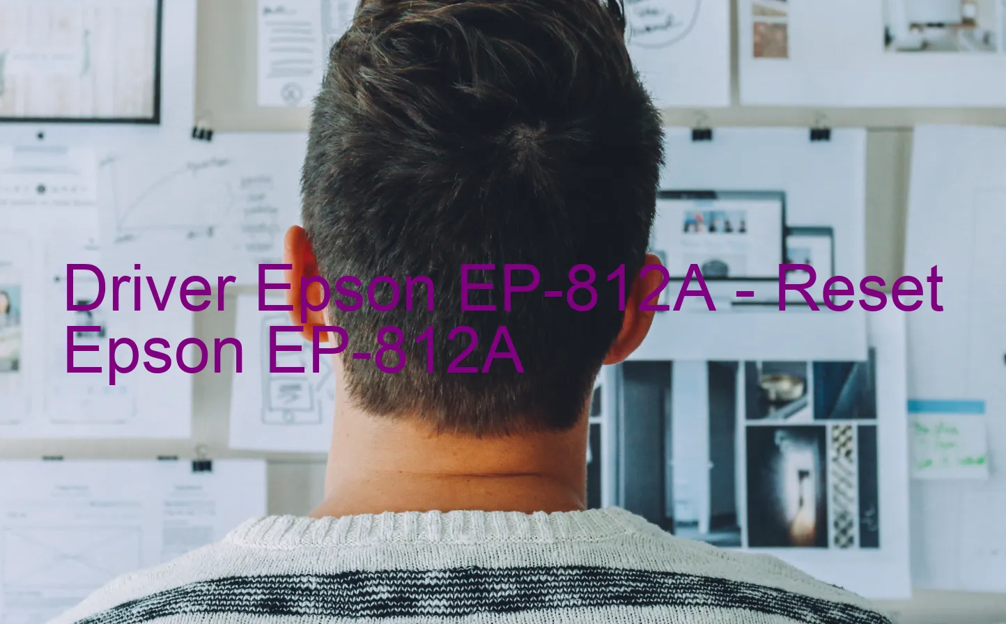 Epson EP-812Aのドライバー、Epson EP-812Aのリセットソフトウェア