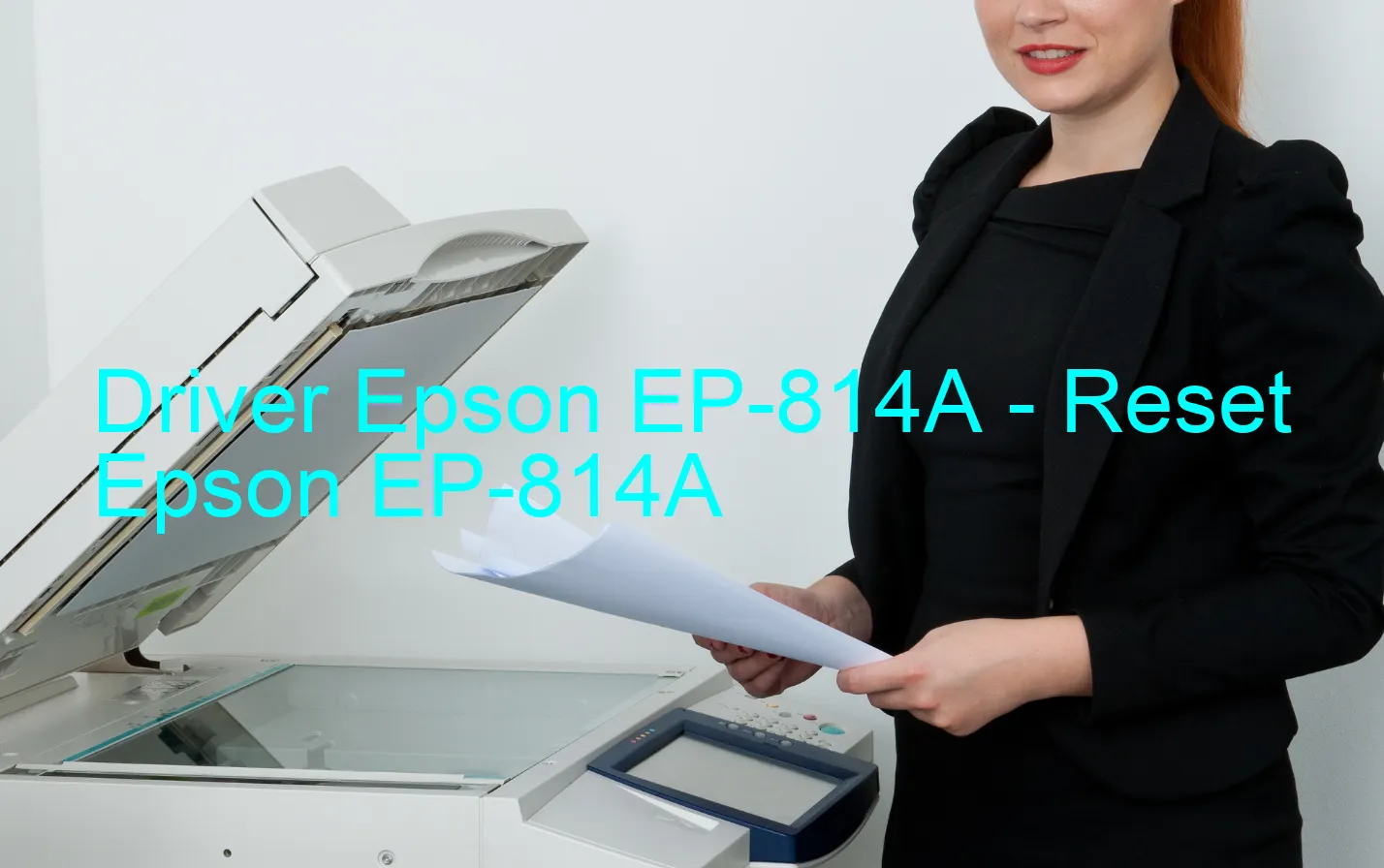 Epson EP-814Aのドライバー、Epson EP-814Aのリセットソフトウェア