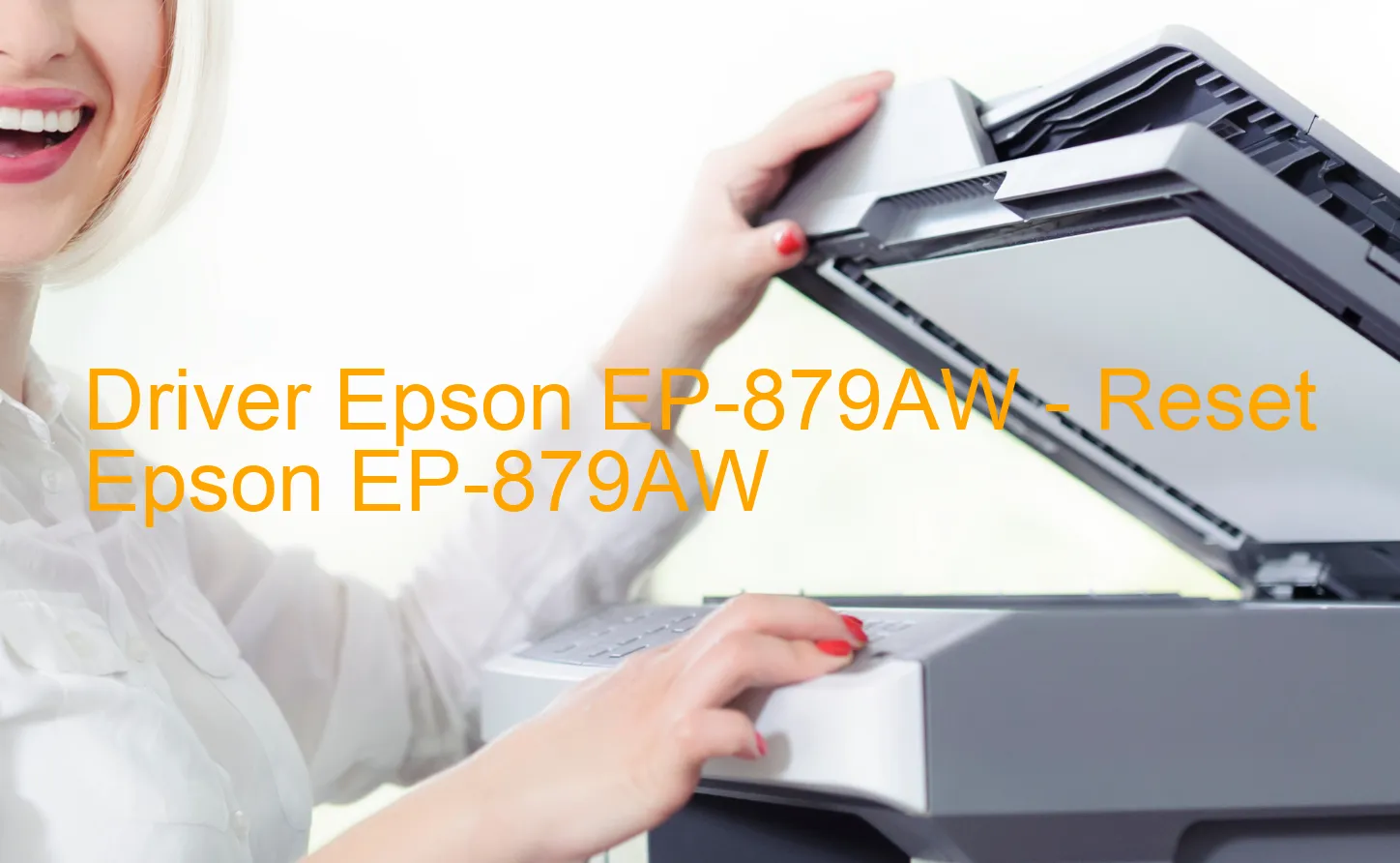 Epson EP-879AWのドライバー、Epson EP-879AWのリセットソフトウェア