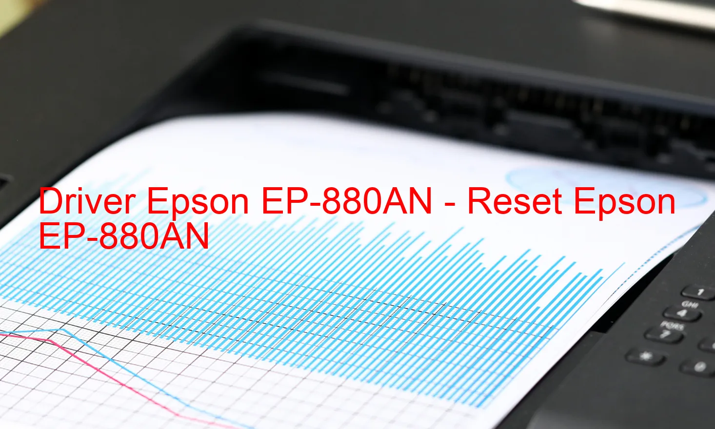 Epson EP-880ANのドライバー、Epson EP-880ANのリセットソフトウェア