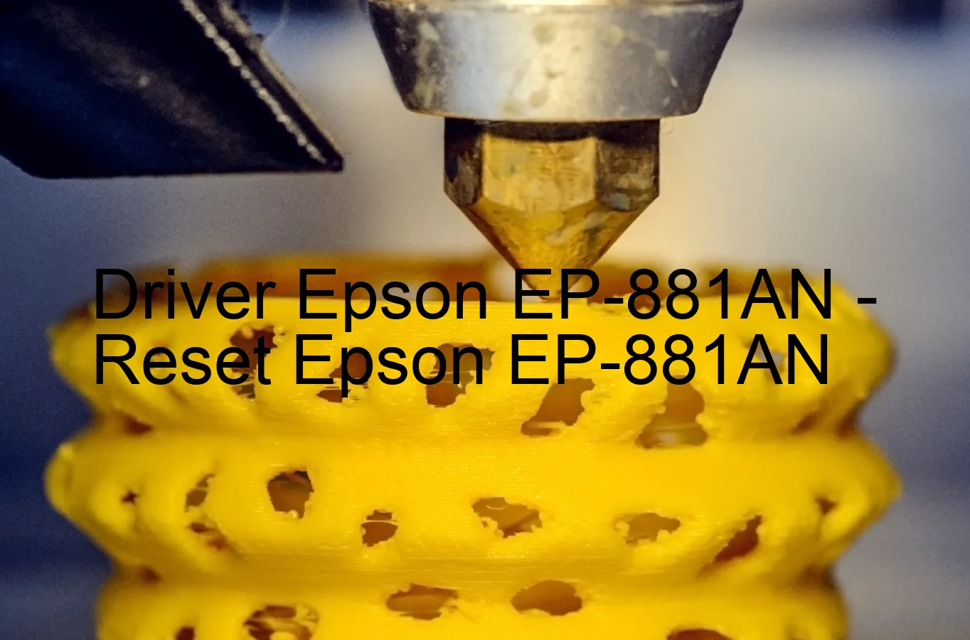 Epson EP-881ANのドライバー、Epson EP-881ANのリセットソフトウェア