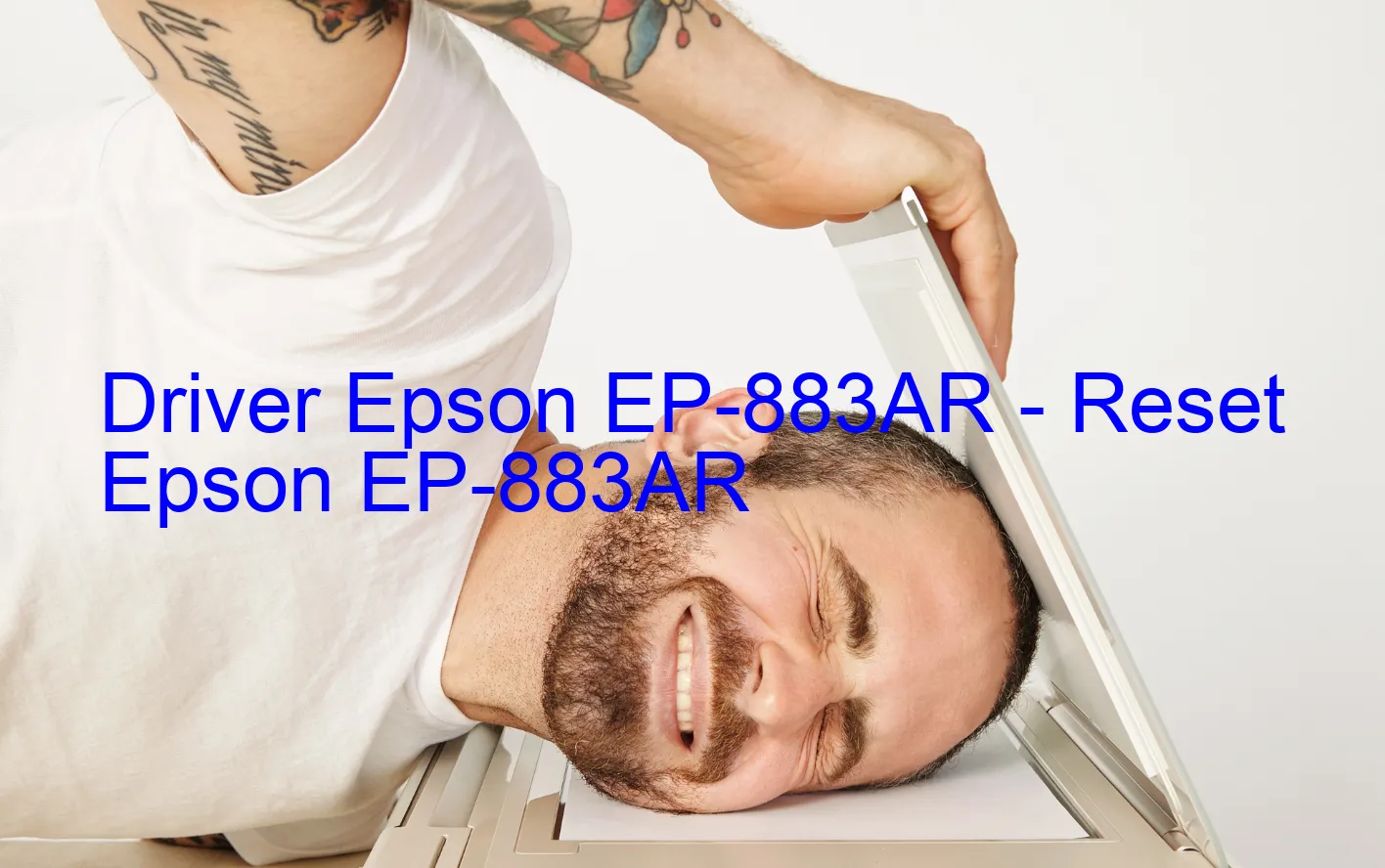 Epson EP-883ARのドライバー、Epson EP-883ARのリセットソフトウェア