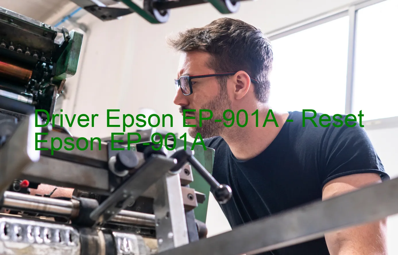 Epson EP-901Aのドライバー、Epson EP-901Aのリセットソフトウェア