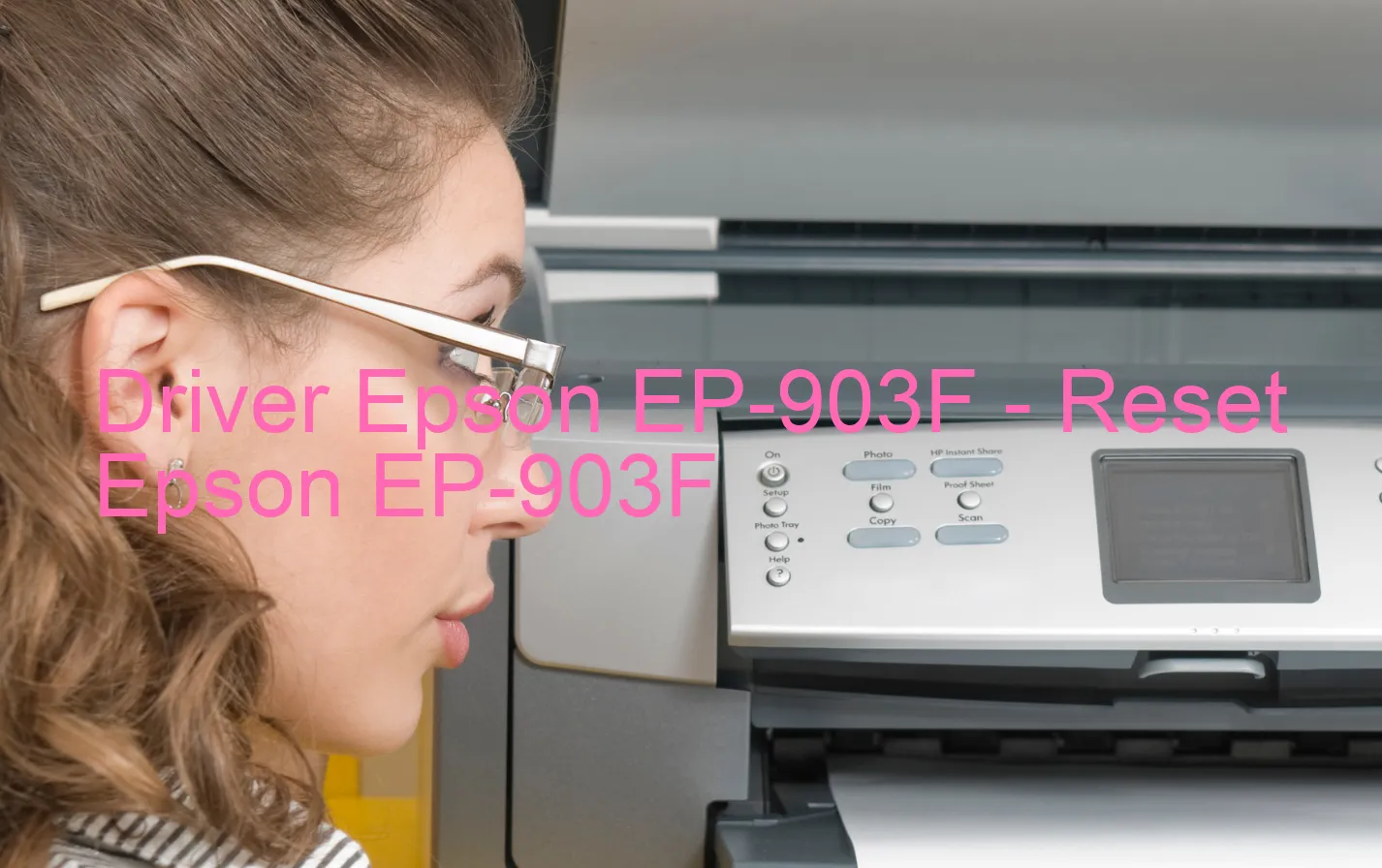 Epson EP-903Fのドライバー、Epson EP-903Fのリセットソフトウェア