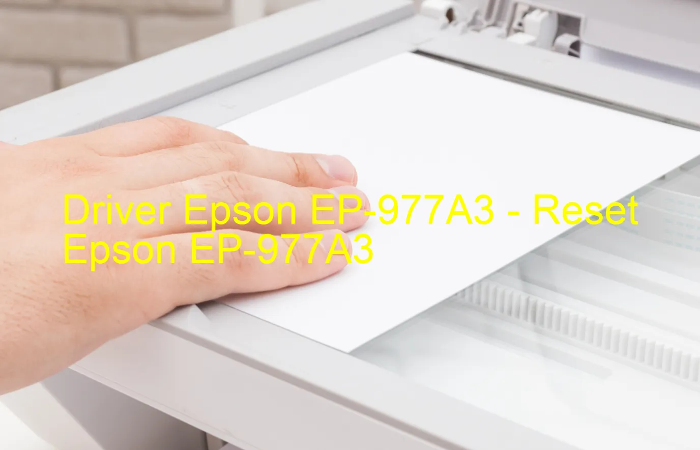 Epson EP-977A3のドライバー、Epson EP-977A3のリセットソフトウェア