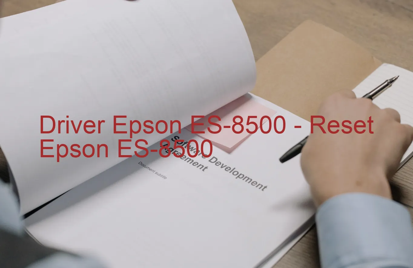 Epson ES-8500のドライバー、Epson ES-8500のリセットソフトウェア