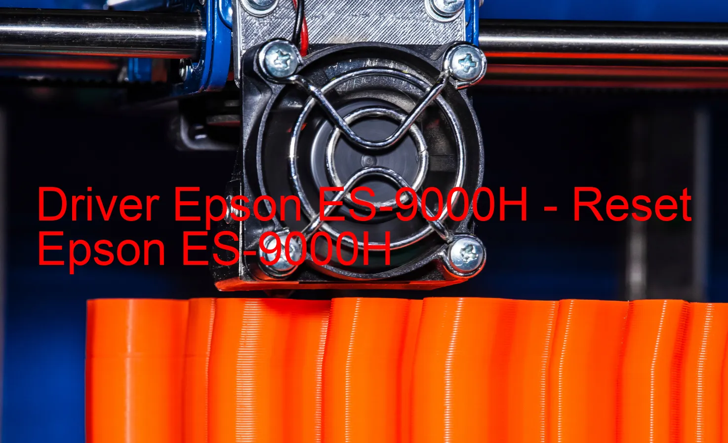 Epson ES-9000Hのドライバー、Epson ES-9000Hのリセットソフトウェア