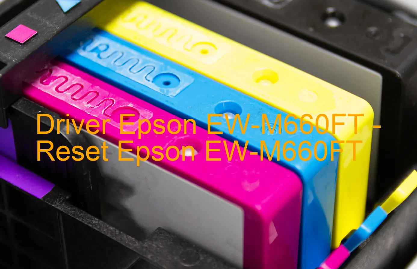 Epson EW-M660FTのドライバー、Epson EW-M660FTのリセットソフトウェア