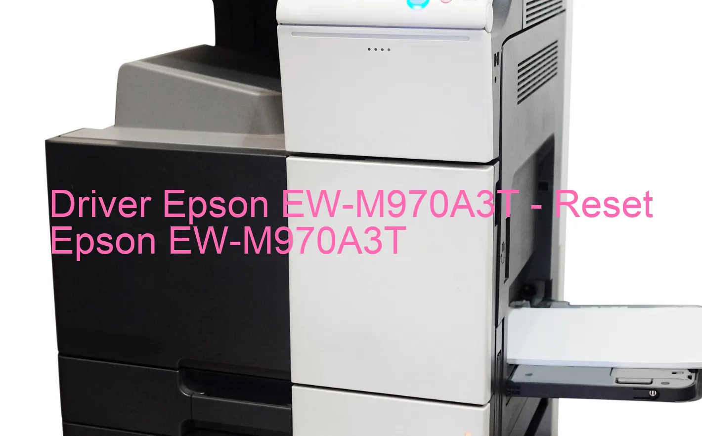 Epson EW-M970A3Tのドライバー、Epson EW-M970A3Tのリセットソフトウェア