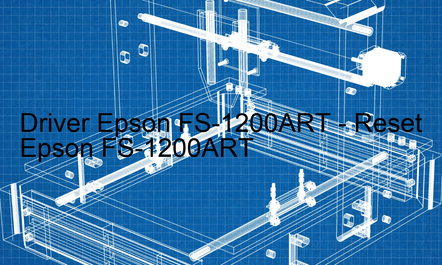 Epson FS-1200ARTのドライバー、Epson FS-1200ARTのリセットソフトウェア