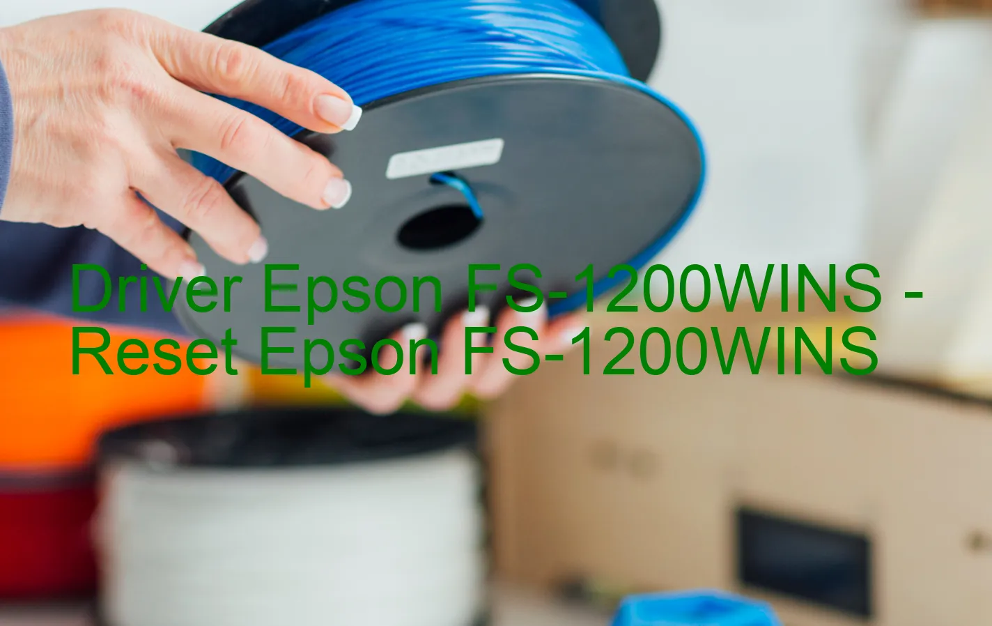 Epson FS-1200WINSのドライバー、Epson FS-1200WINSのリセットソフトウェア