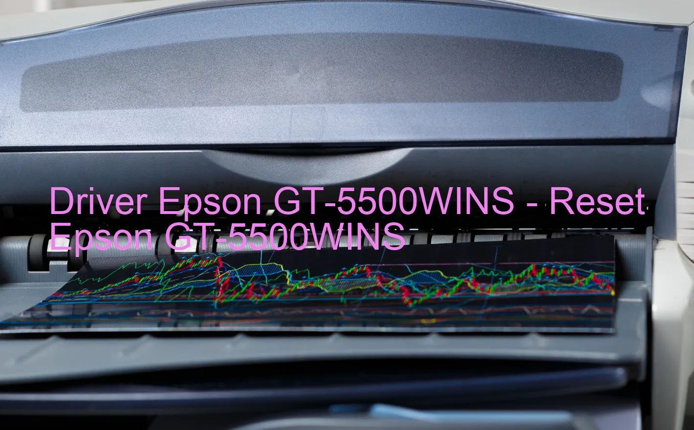 Epson GT-5500WINSのドライバー、Epson GT-5500WINSのリセットソフトウェア