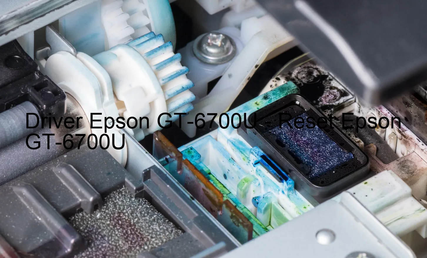Epson GT-6700Uのドライバー、Epson GT-6700Uのリセットソフトウェア