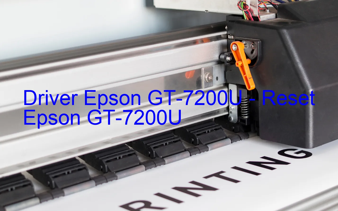 Epson GT-7200Uのドライバー、Epson GT-7200Uのリセットソフトウェア