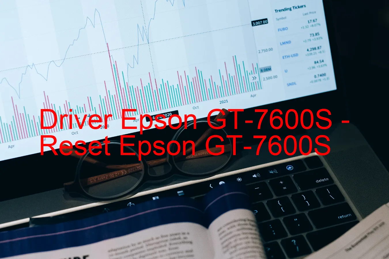 Epson GT-7600Sのドライバー、Epson GT-7600Sのリセットソフトウェア