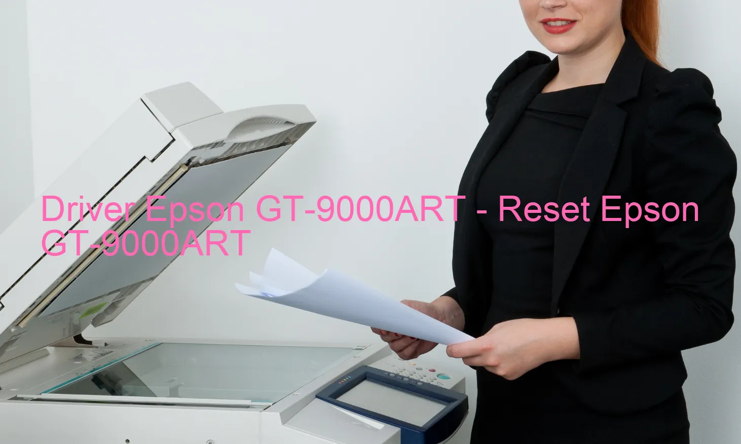 Epson GT-9000ARTのドライバー、Epson GT-9000ARTのリセットソフトウェア