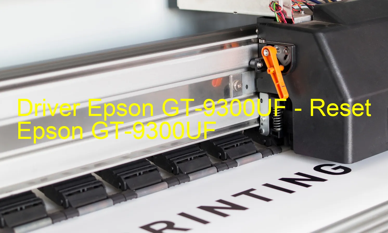 Epson GT-9300UFのドライバー、Epson GT-9300UFのリセットソフトウェア