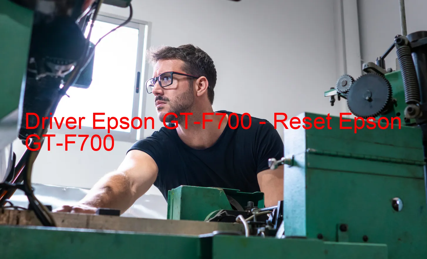 Epson GT-F700のドライバー、Epson GT-F700のリセットソフトウェア