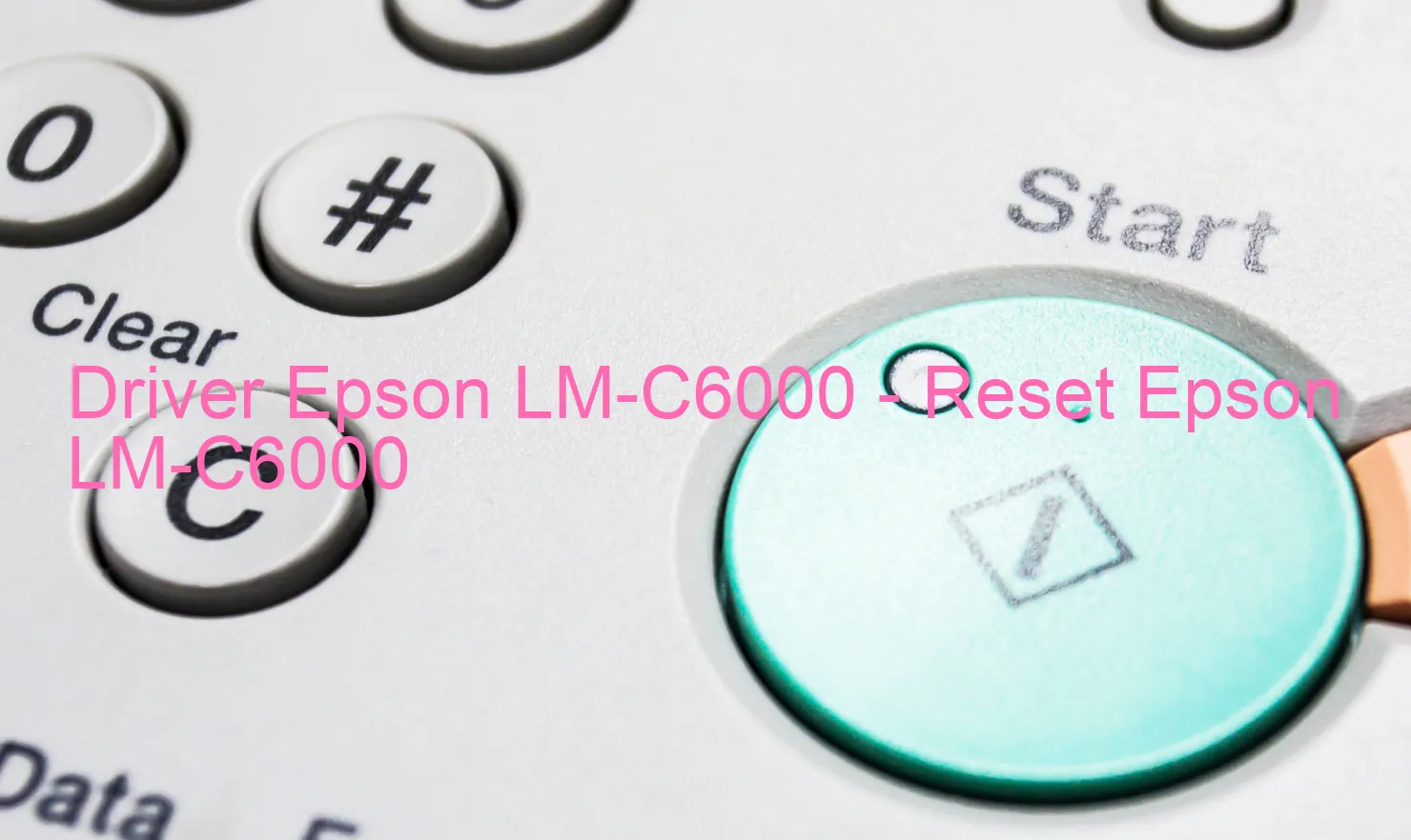 Epson LM-C6000のドライバー、Epson LM-C6000のリセットソフトウェア