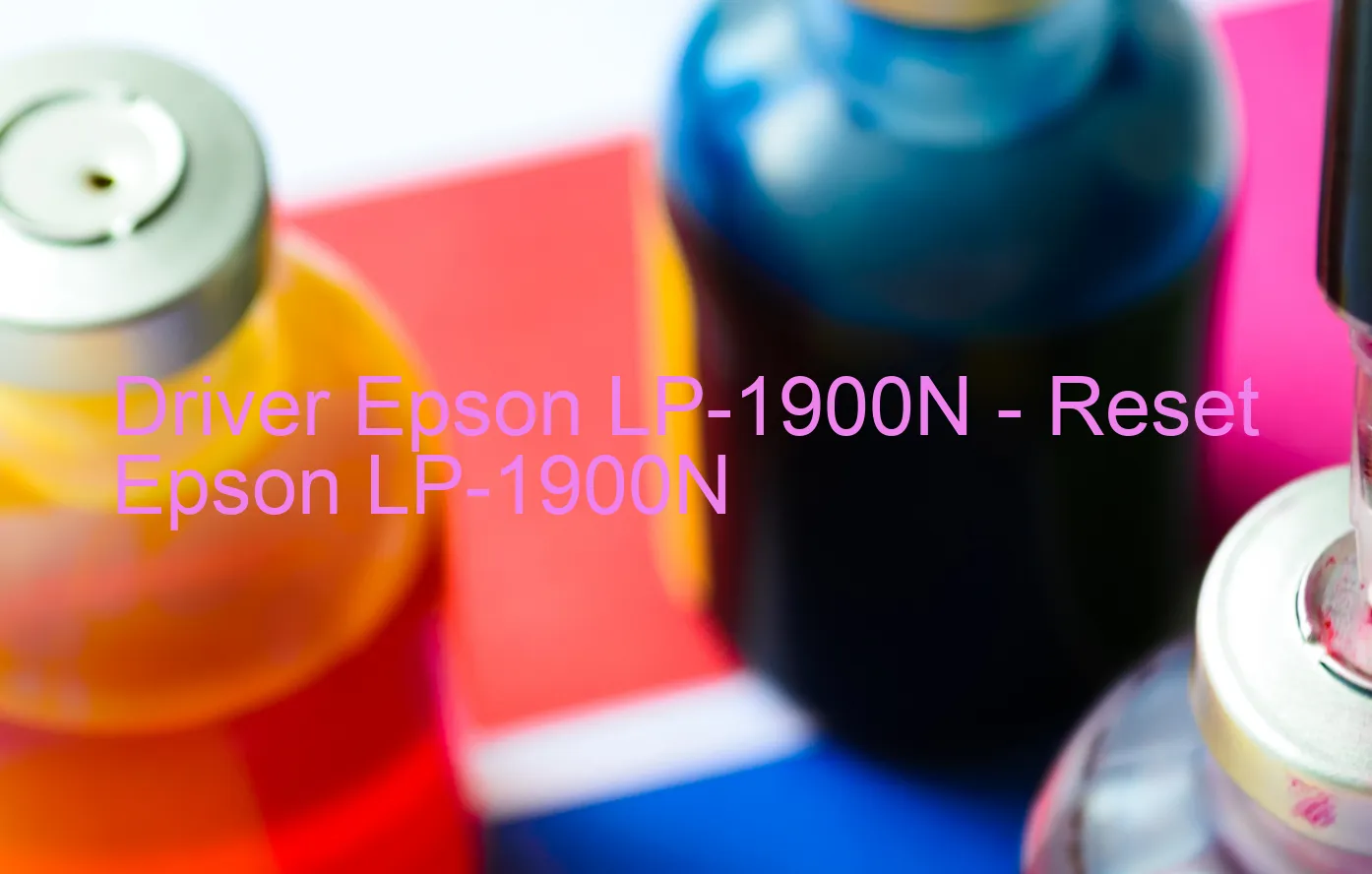 Epson LP-1900Nのドライバー、Epson LP-1900Nのリセットソフトウェア