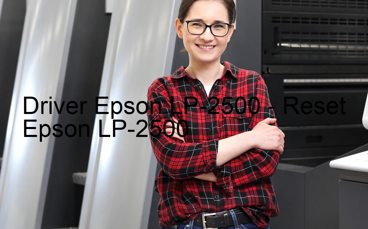 Epson LP-2500のドライバー、Epson LP-2500のリセットソフトウェア
