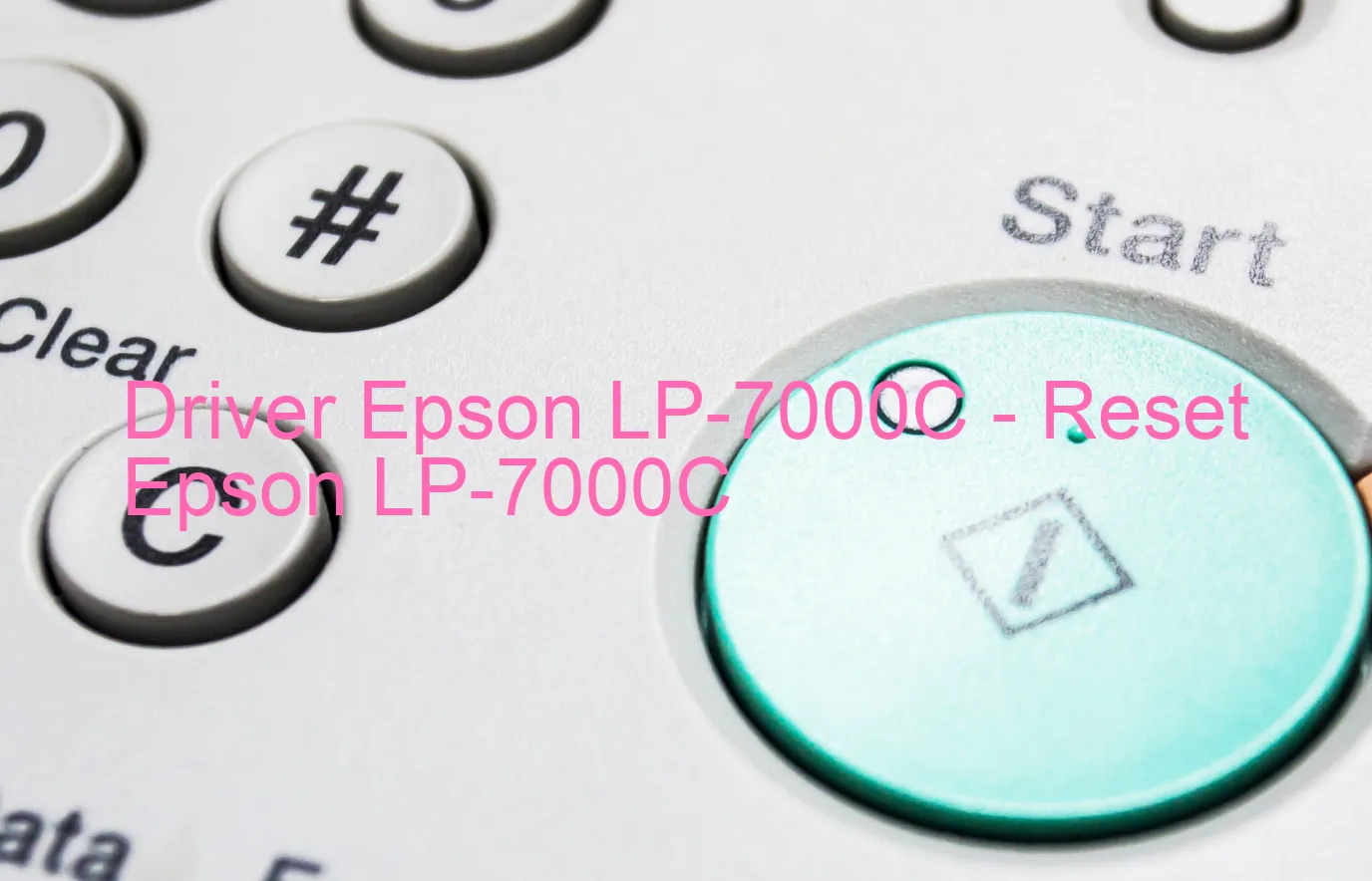 Epson LP-7000Cのドライバー、Epson LP-7000Cのリセットソフトウェア