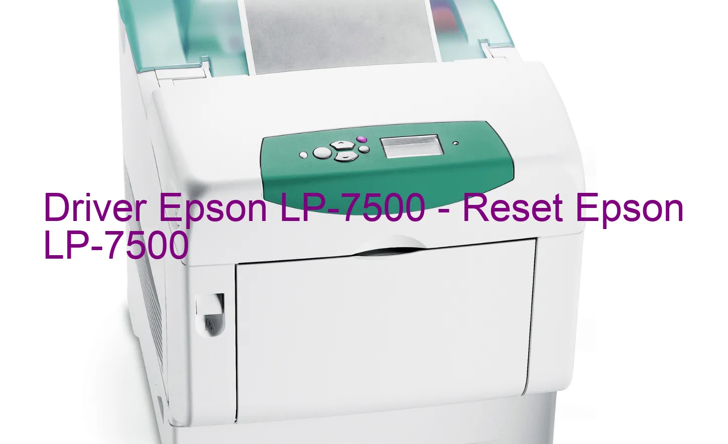 Epson LP-7500のドライバー、Epson LP-7500のリセットソフトウェア